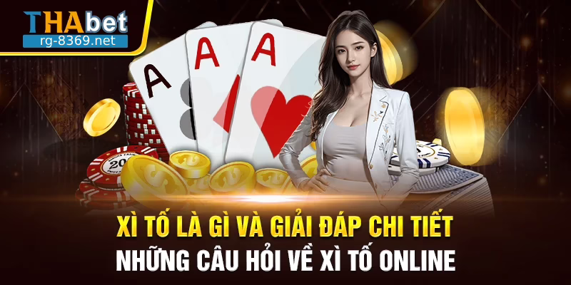 Xì tố Thabet - Hướng dẫn cách chơi chi tiết