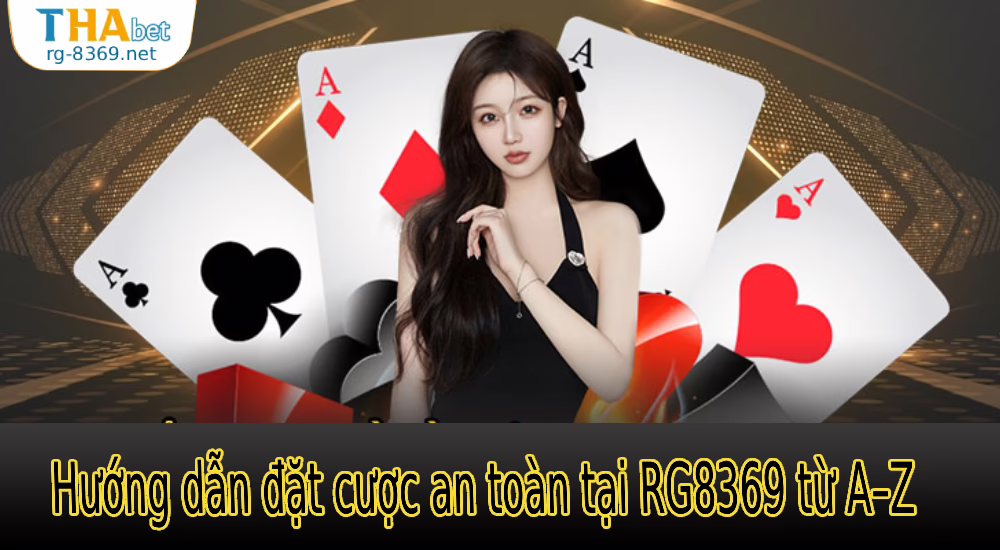 Hướng dẫn đặt cược an toàn tại RG8369 từ A–Z